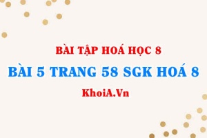Bài 5 trang 58 SGK Hoá 8: Cách lập công thức hoá học